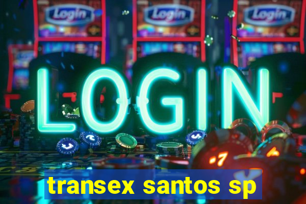 transex santos sp